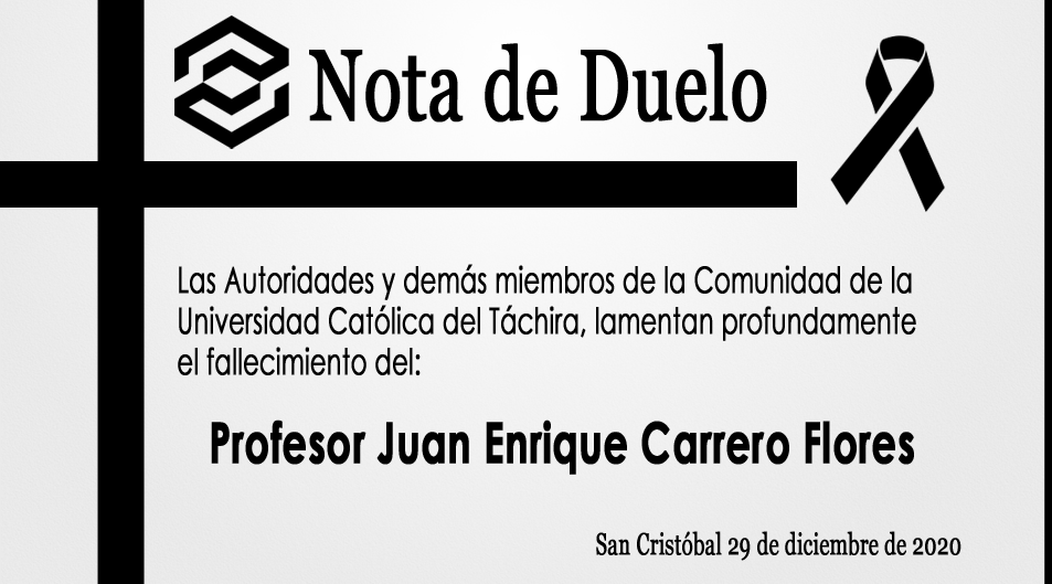 Nota de Duelo – Lcdo. Juan Enrique Carrero Flores - Universidad Católica  del Táchira